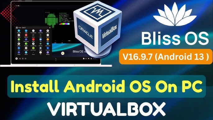 Cài đặt hệ điều hành Android trên máy tính với VirtualBox