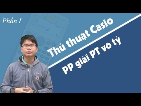 Hướng Dẫn Giải Phương Trình Vô Tỉ Bằng Máy Tính Casio Hiệu Quả