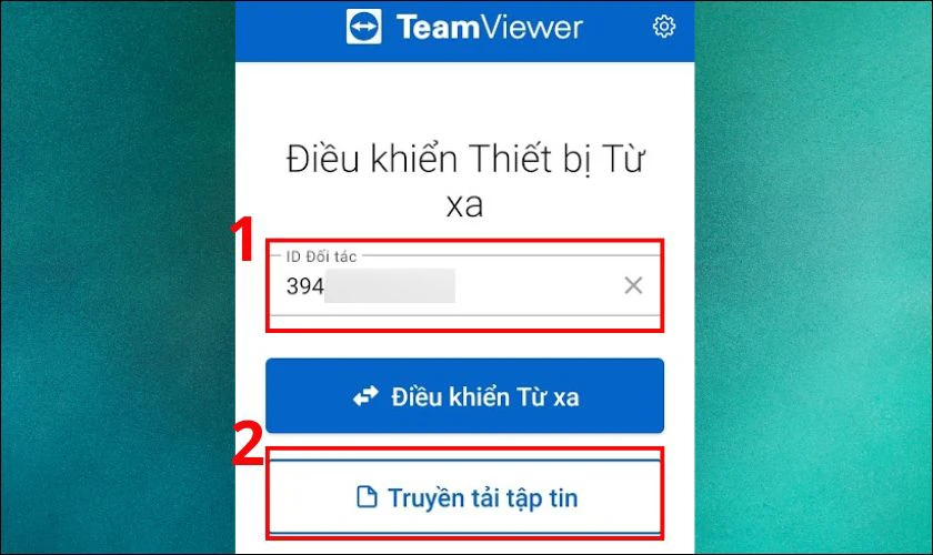 Nháº­p ID cá»§a máy tính, sau Ä‘ó chá»n má»¥c Truyá»u táº£i táº­p tin