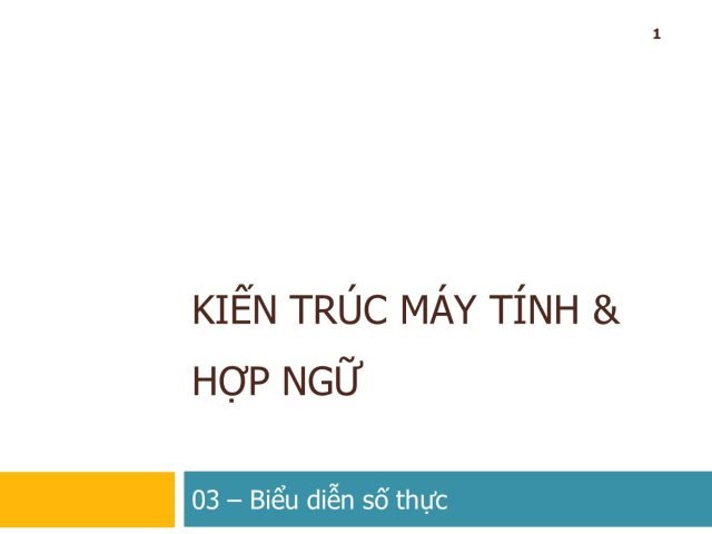 Kiến trúc máy tính chương 3: Biểu diễn số thực