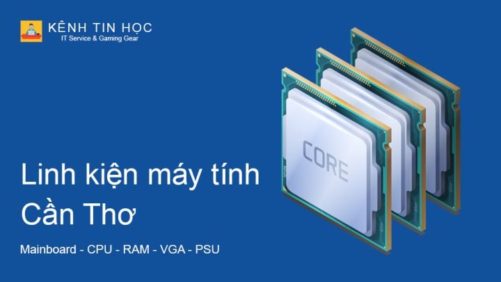 Linh Kiện Máy Tính Cần Thơ: Hướng Dẫn Mua Sắm Hiệu Quả