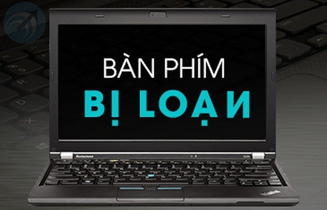 Bàn phím bị loạn chữ sửa lỗi bàn phím máy tính laptop