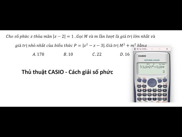 Cách Tính Số Phức Trên Máy Tính Casio FX 570VN PLUS