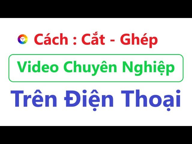 Cáº¯t Ghép Hình Ảnh Trên Máy Tính Chuyên Nghiệp Từ A-Z