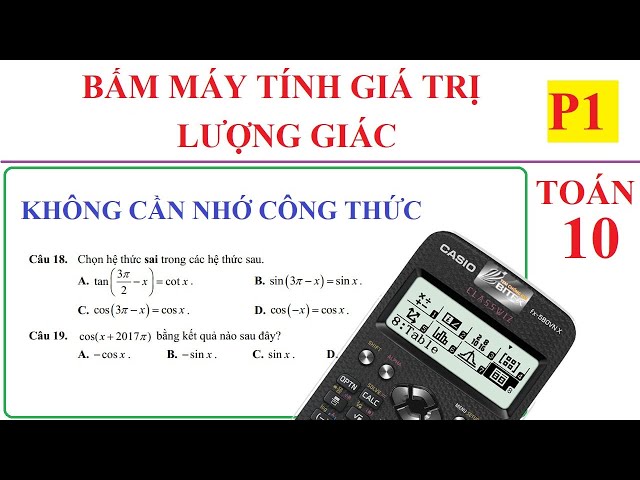 Cách Bấm Máy Tính Công Thức Lượng Giác Lớp 10 Chính Xác Nhất