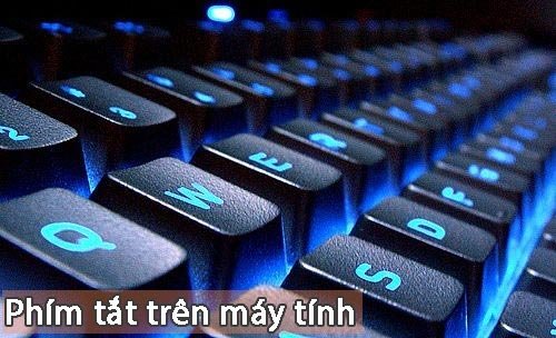 Tổ hợp bàn phím máy tính: Người dùng thao tác trên hệ điều hành Windows hiệu quả