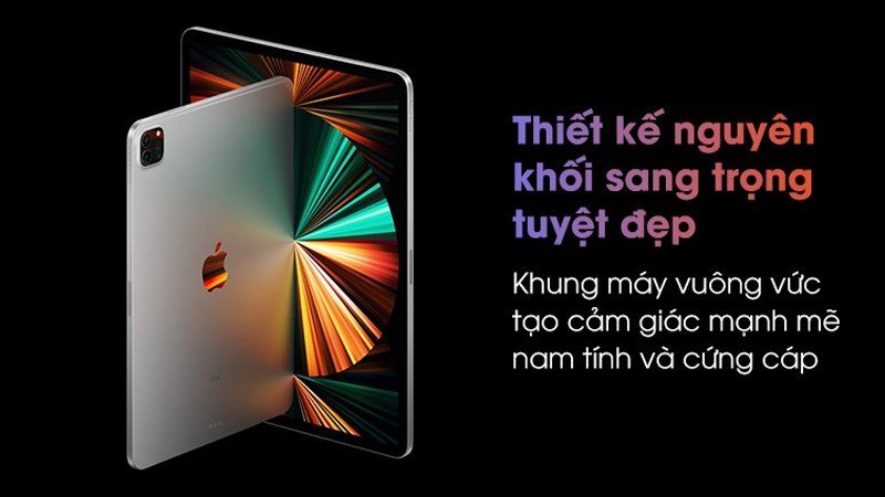 iPad Pro M1 12.9 inch WiFi 128GB (2021) với thiết kế thời thượng, hiện đại và màn hình Liquid Retina XDR sống động