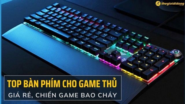 Bàn Phím Máy Tính Chơi Game Giá Rẻ: Tuyển Chọn Và Hướng Dẫn Mua