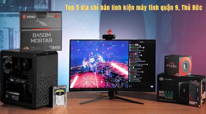 linh kiện máy tính Thủ Đức: Hướng dẫn chọn và địa chỉ uy tín