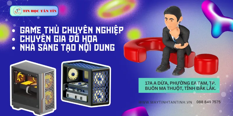 Đối tượng cần cấu hình máy tính bàn mạnh nhất hiện nay