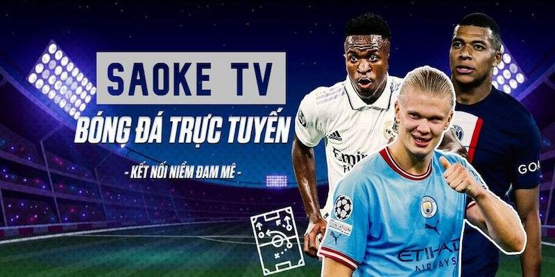 Saoketv - Nền Tảng Xem Trực Tuyến Bóng Đá  Chất Lượng Cao