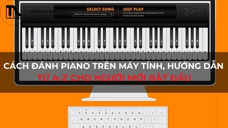 Bí Quyết Đánh Đàn Trên Máy Tính 2026: Tự Học Piano Chuyên Nghiệp