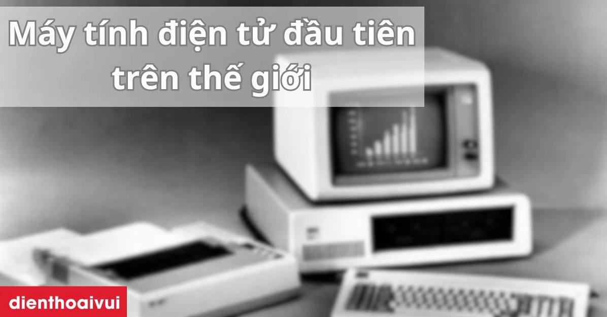 Máy Tính Điện Tử Là Gì? Từ ENIAC Sơ Khai Đến Tương Lai Công Nghệ 2026