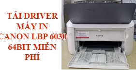 Tải & Cài Đặt Driver Canon 6030 Win 10 64bit: Hướng Dẫn Chuẩn Chuyên Gia 2026