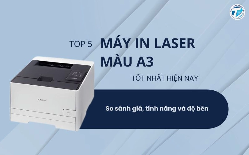 Top 5 Máy In Màu Laser A3: Lựa Chọn Tối Ưu Cho Doanh Nghiệp Năm 2026