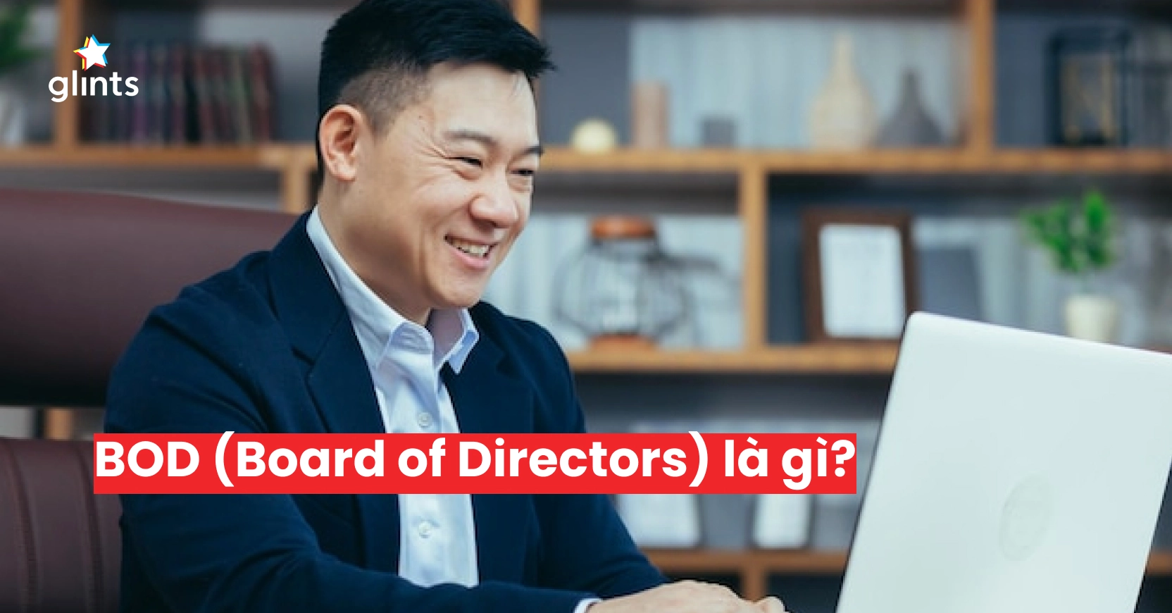 Board Là Gì? Giải Mã Toàn Diện Vai Trò ‘Quyền Lực’ Của Hội Đồng Quản Trị 2026
