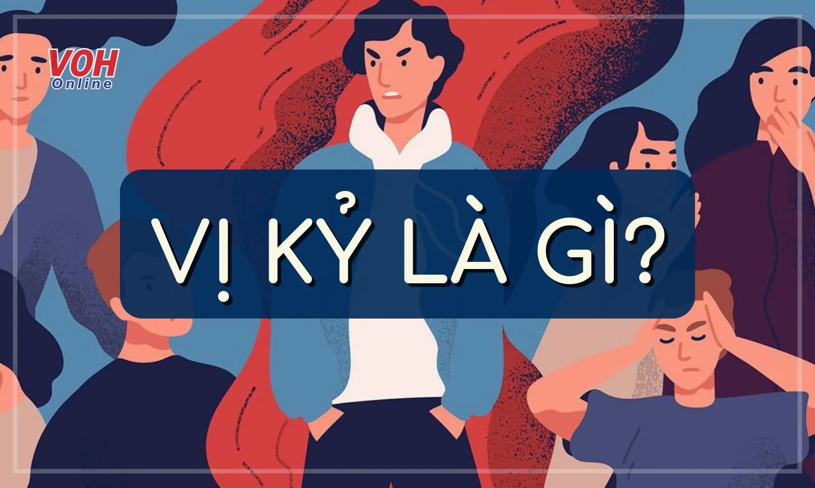 Vị kỷ là gì? Sự khác nhau giữa vị kỷ, ích kỷ và vị tha